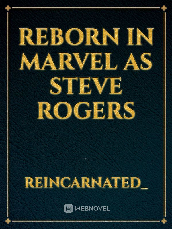 Reborn in marvel as Steve rogers Book