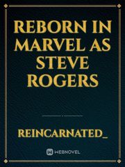 Reborn in marvel as Steve rogers Book