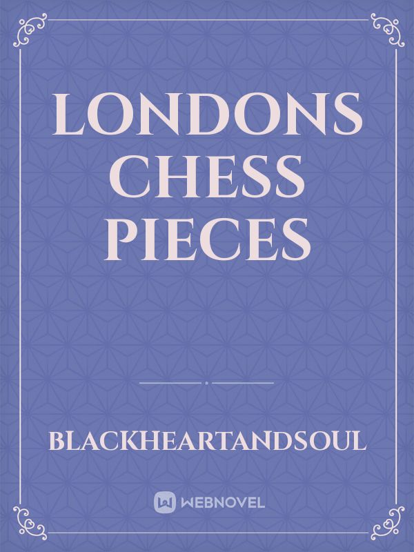 Londons Chess Pieces