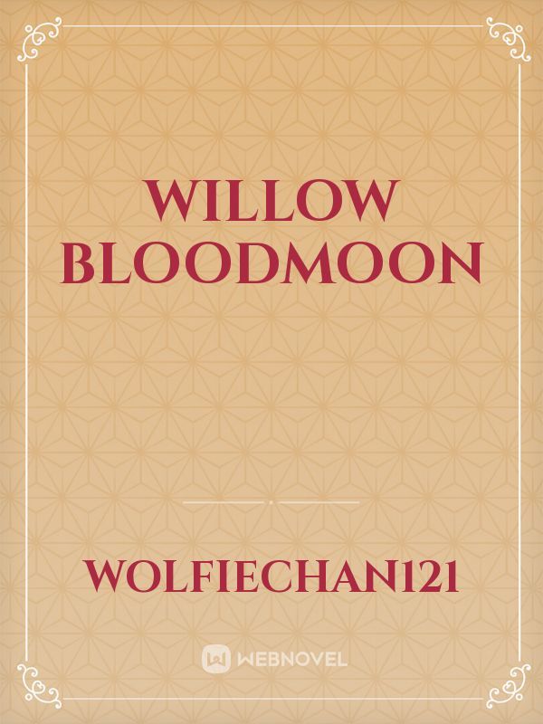 Willow Bloodmoon
