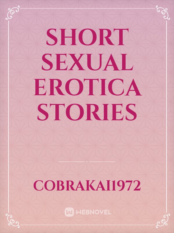 Short Sexual Erotica Stories