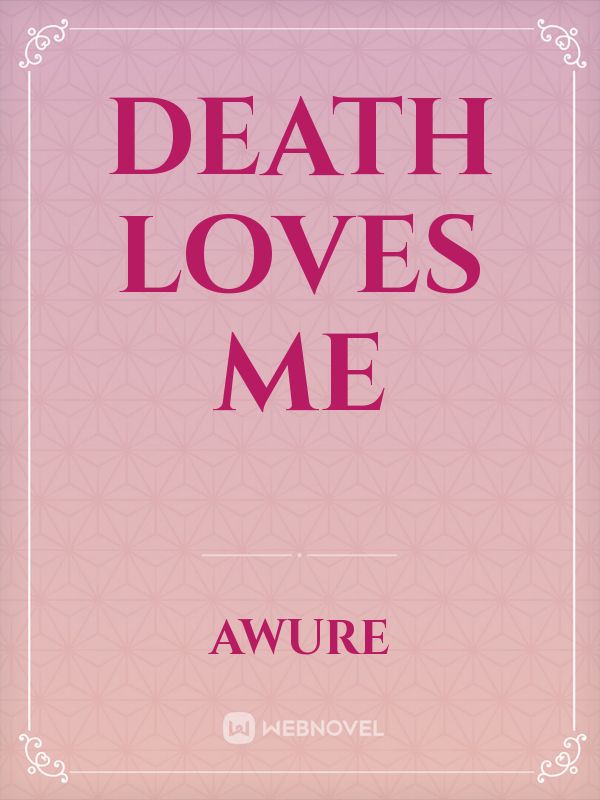 Death Loves Me