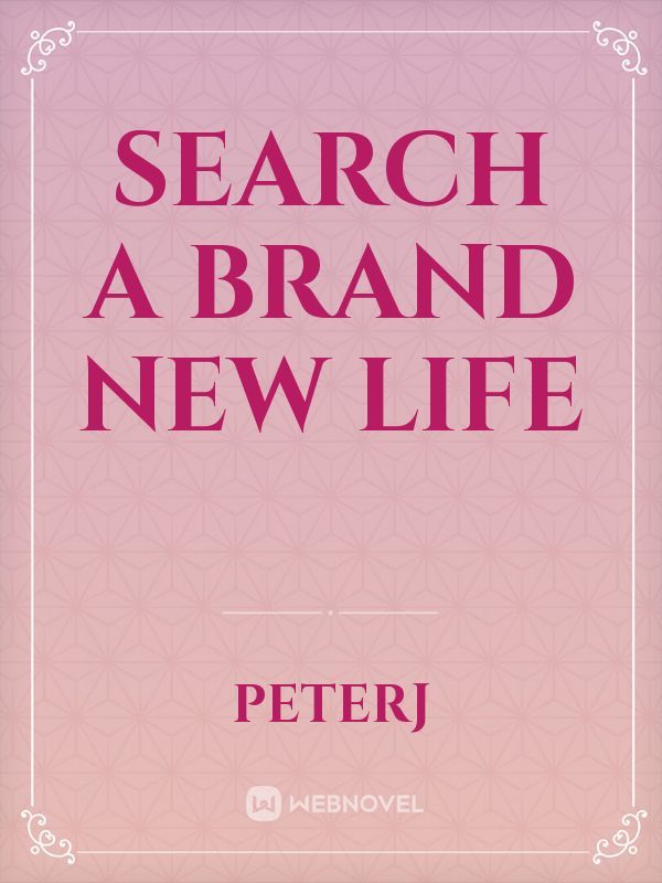 Search a Brand new life