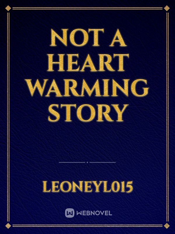 NOT A HEART WARMING STORY Book