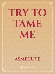 try to tame me Book