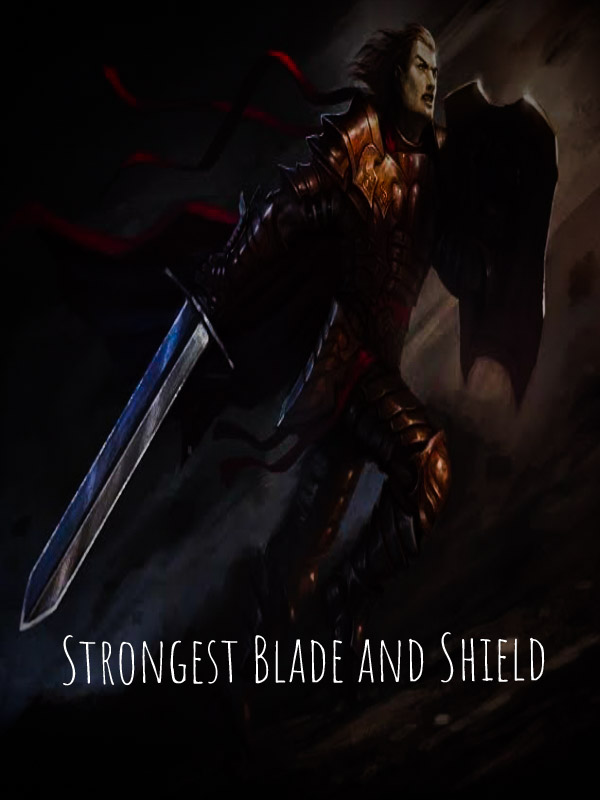Strongest Blade and Shield