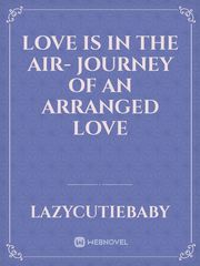 Love Is In The Air- Journey Of An Arranged Love Book