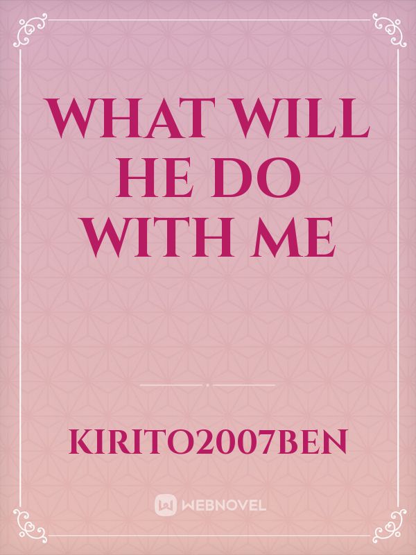 what will he do with me Book