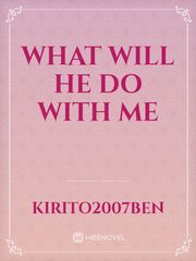 what will he do with me Book