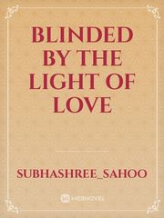 Blinded by the light of love Book