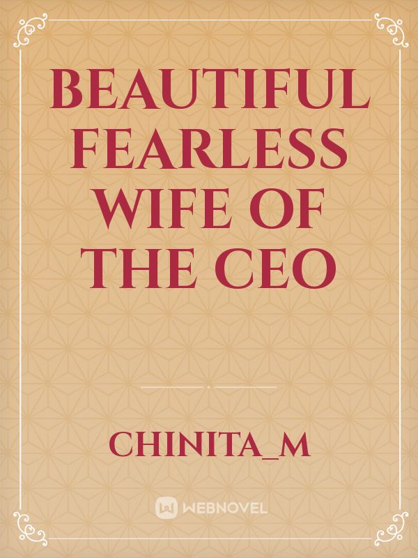 Beautiful fearless wife of the CEO