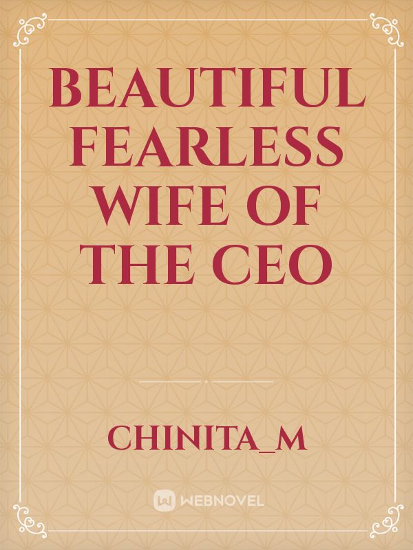 Beautiful fearless wife of the CEO Book