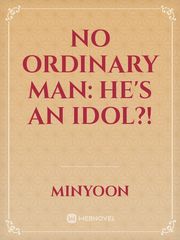 No Ordinary Man: He's an Idol?! Book