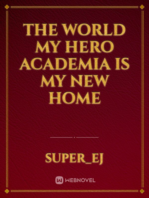 The World My Hero Academia Is My New Home