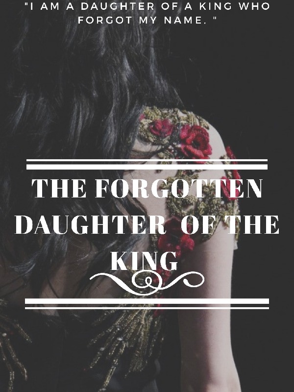 The Forgotten Daughter Of The King