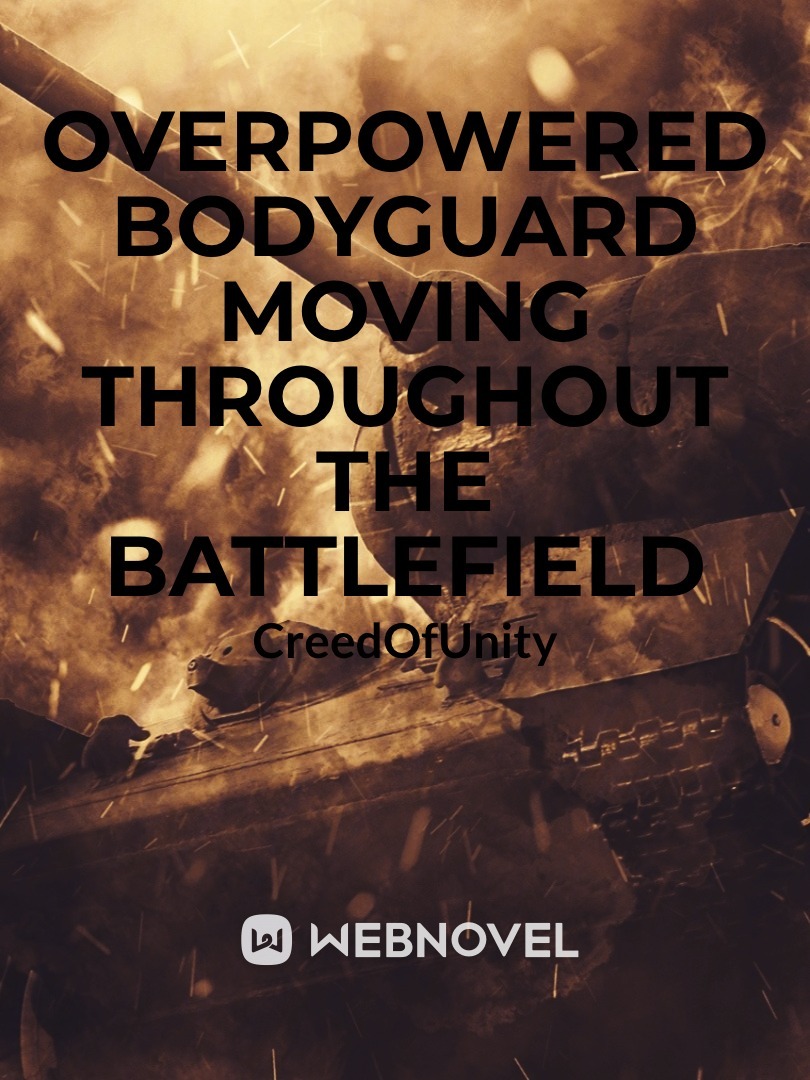 Overpowered Bodyguard Moving Throughout the Battlefield Book