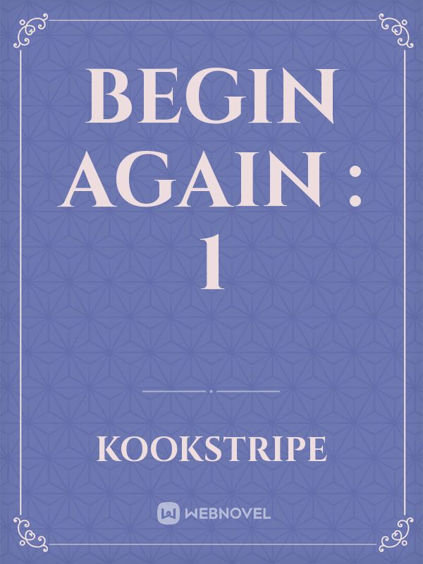 Begin Again : 1 Book