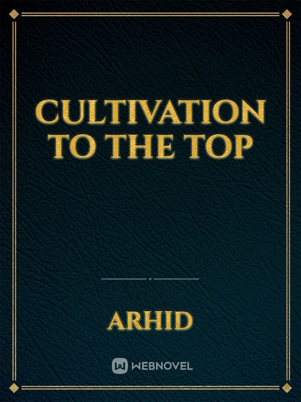 Cultivation To The Top