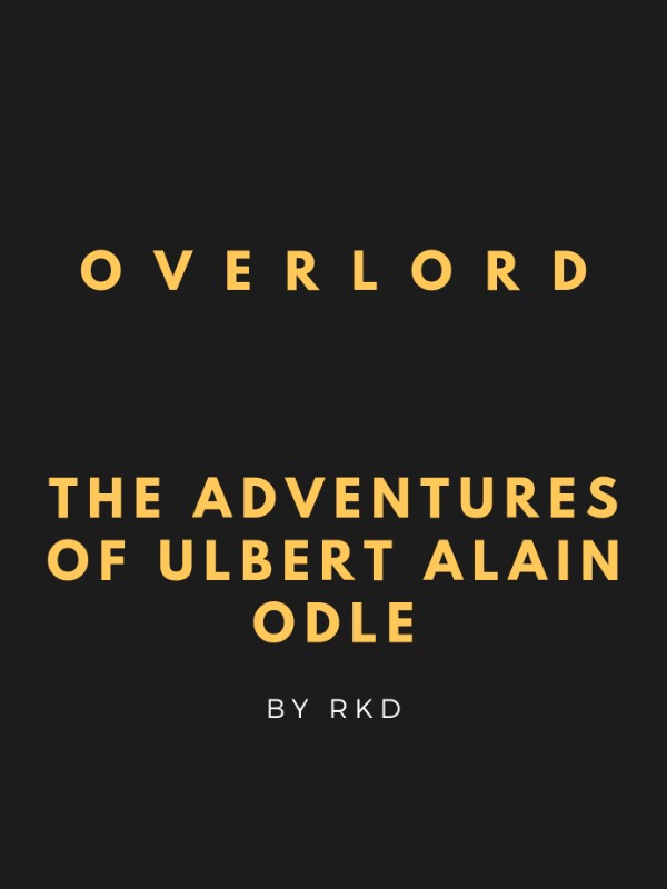 Overlord: The Adventures of Ulbert Alain Odle (Novel Abandoned)
