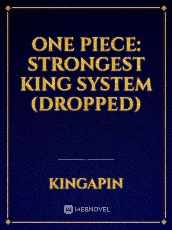 One Piece: Strongest King System (Dropped) Book