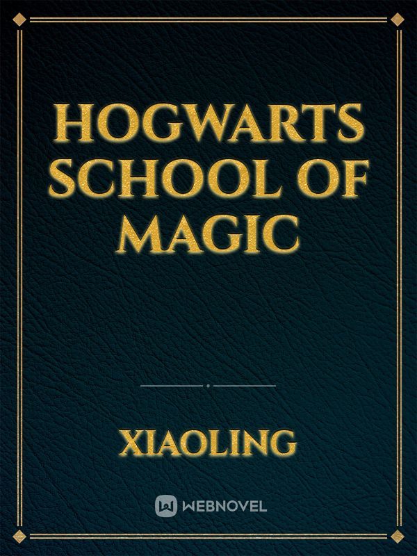 HOGWARTS SCHOOL OF MAGIC