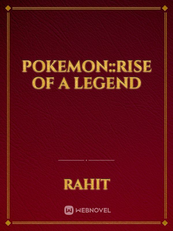 Pokemon::Rise of a legend