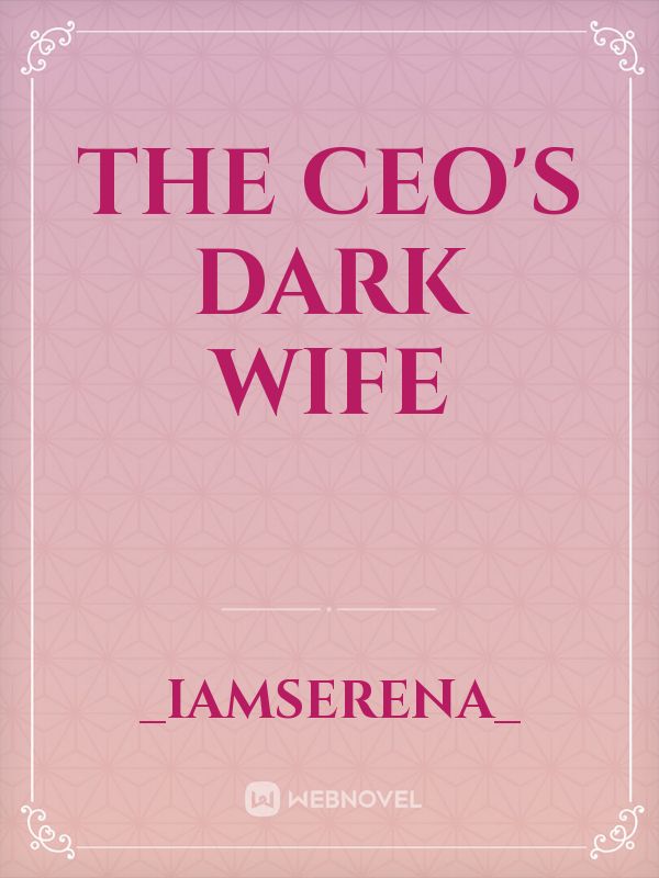 The CEO's Dark Wife