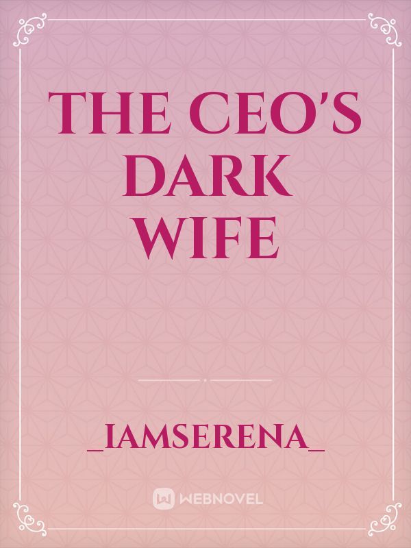 The CEO's Dark Wife Book