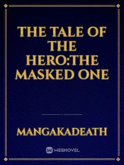 The Tale of The Hero:The Masked One Book