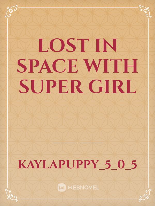 lost in space with super girl