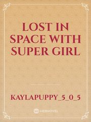 lost in space with super girl Book