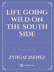 life going wild on the south side Book