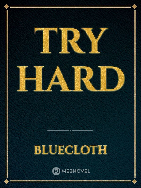 Try hard
