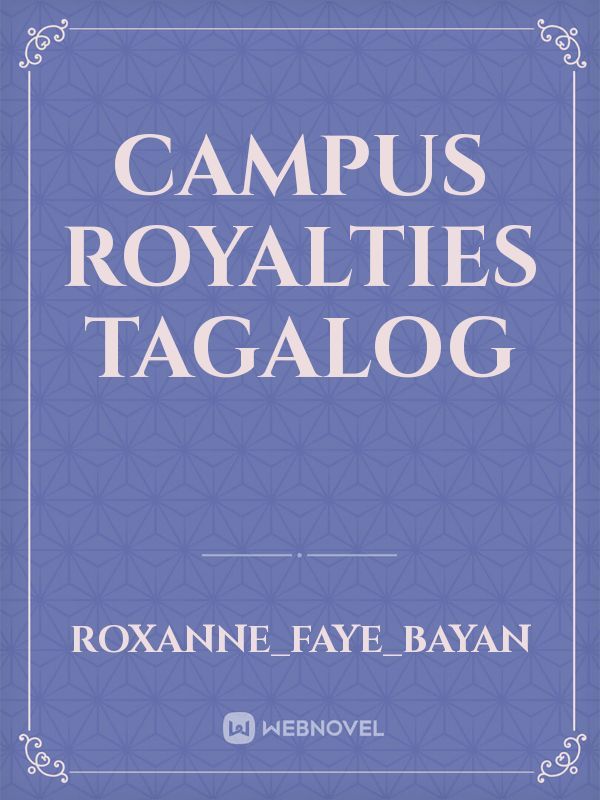 Campus Royalties
TAGALOG