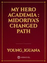 My Hero Academia : Midoriya's Changed Path Book