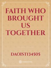 Faith who brought us together Book