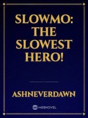 Slowmo: The Slowest Hero! Book