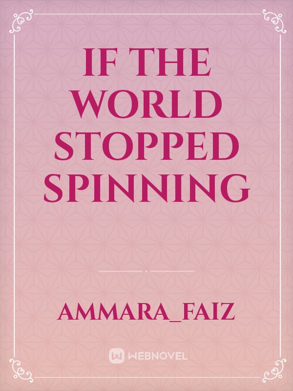 If The World Stopped Spinning