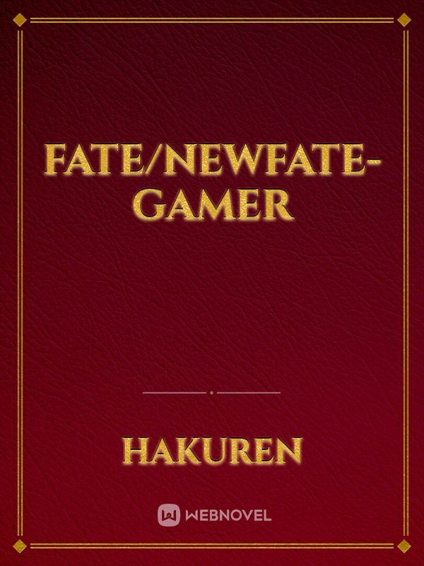 Fate/NewFate-Gamer