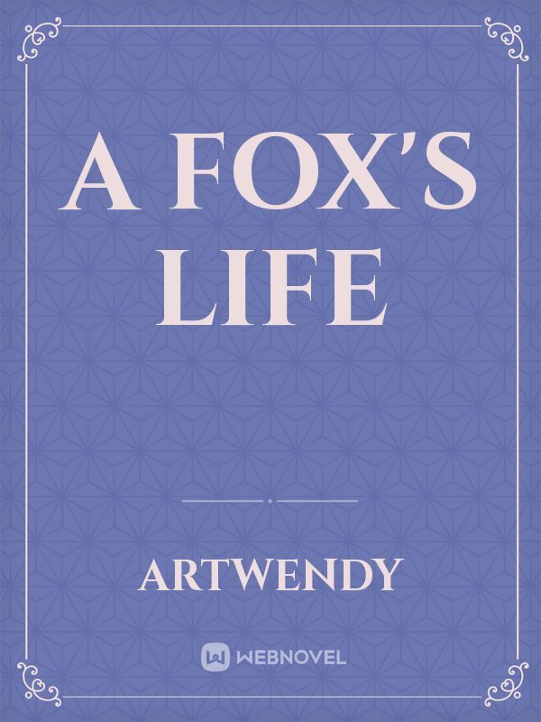 A Fox's Life