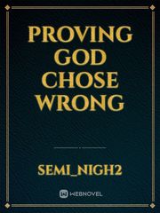 Proving God Chose Wrong Book