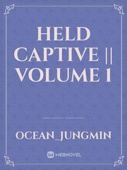 Held Captive || Volume 1 Book