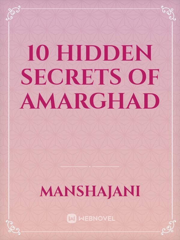 10 Hidden Secrets Of Amarghad