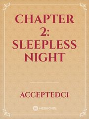 Chapter 2: Sleepless Night Book