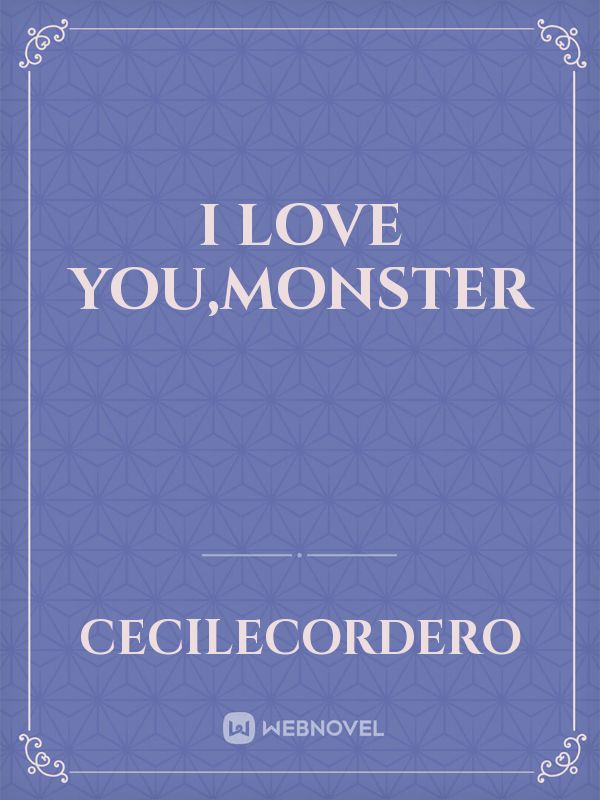 i love you,monster