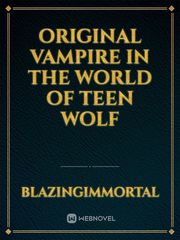 Original Vampire in the world of Teen Wolf Book