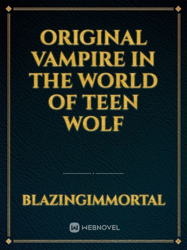 Original Vampire in the world of Teen Wolf