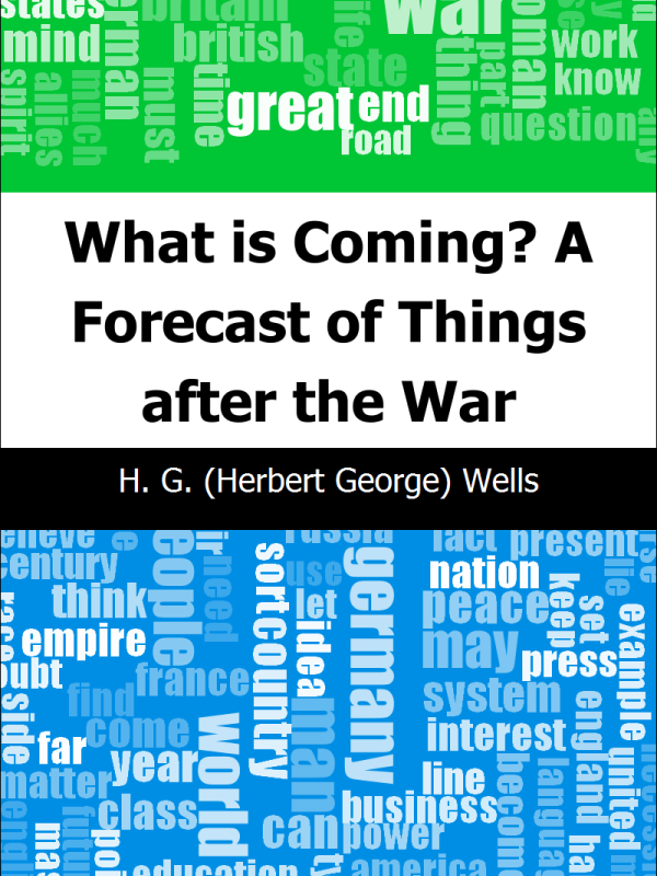 What is Coming? A Forecast of Things after the War Book