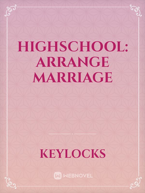 Highschool: Arrange Marriage