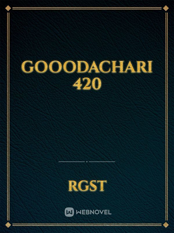 GOOODACHARI 420